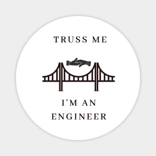 Truss Me, I'm Engineer Magnet